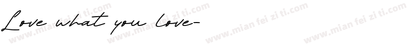 Love what you love字体转换